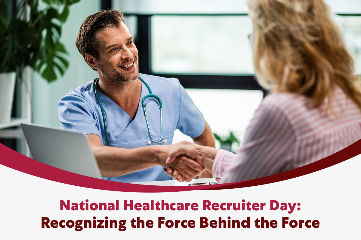 National Healthcare Recruiter Day: Recognizing the Force Behind the Force